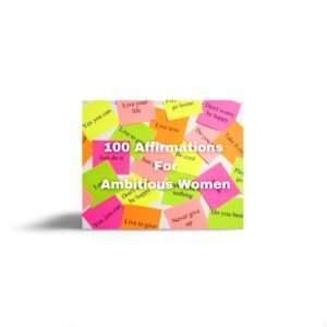 100 Affirmations Cards for Ambitious Women (print & cut)